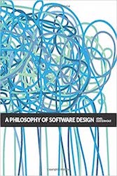 A philosophy of Software Design