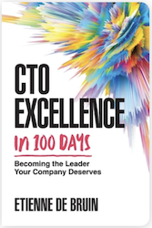 CTO Excellence in 100 Days: Becoming the Leader Your Company Deserves