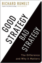 Good Strategy Bad Strategy: The Difference and Why It Matters