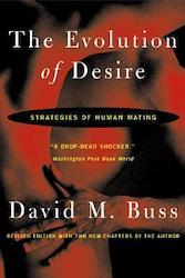 The Evolution Of Desire: Strategies of Human Mating