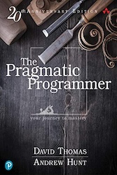 The Pragmatic Programmer: From Journeyman to Mastery, 20th Anniversary Edition